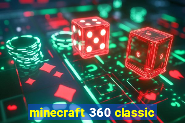 minecraft 360 classic